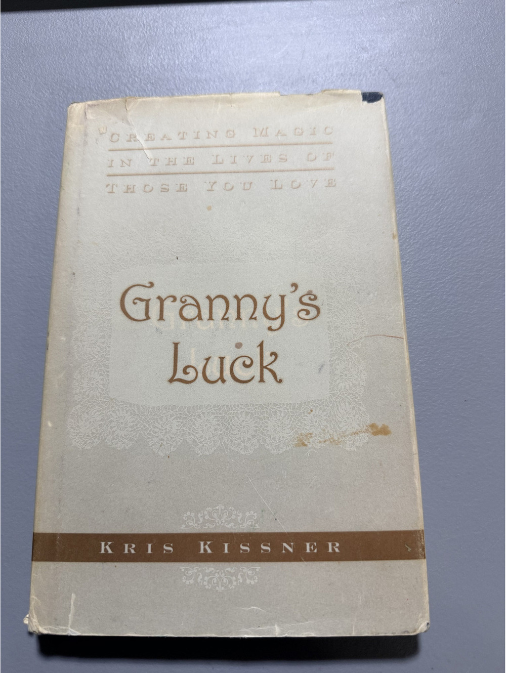 Granny's Luck Kris Kissner 1st Ed 1997 Creating Magic in Lives of Those You Love